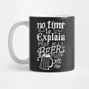 No Time To Explain Free Beer Mug